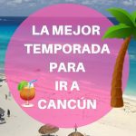 ¿Cuál es el peor mes para viajar a Cancún? 2